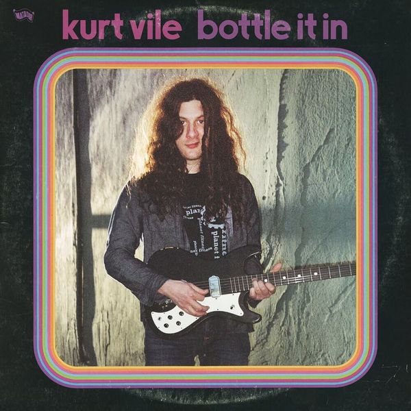 Bottle It In // Kurt Vile