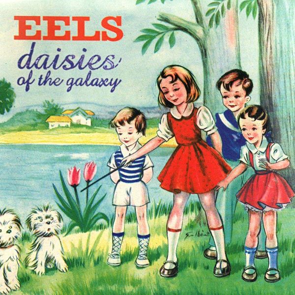 Daisies of the Galaxy // Eels