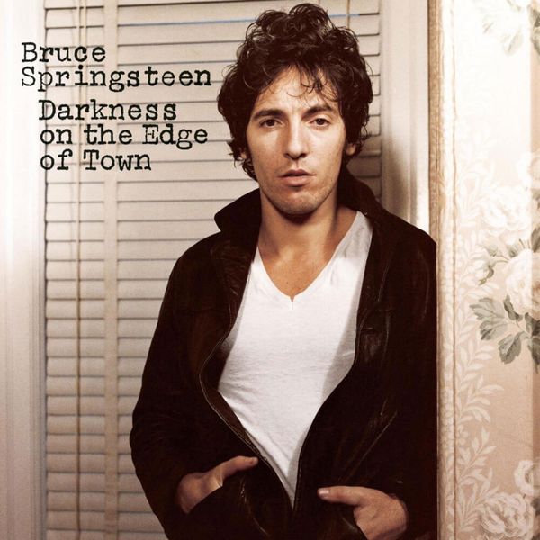 Darkness on the Edge of Town // Bruce Springsteen