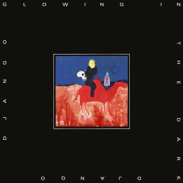 Glowing in the Dark // Django Django