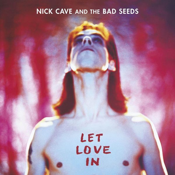 Let Love In // Nick Cave & The Bad Seeds