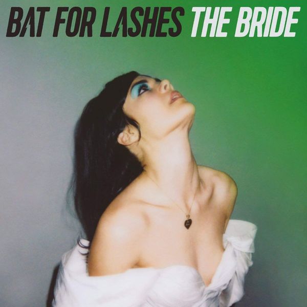 The Bride // Bat for Lashes