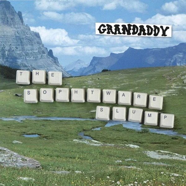 The Sophtware Slump // Grandaddy