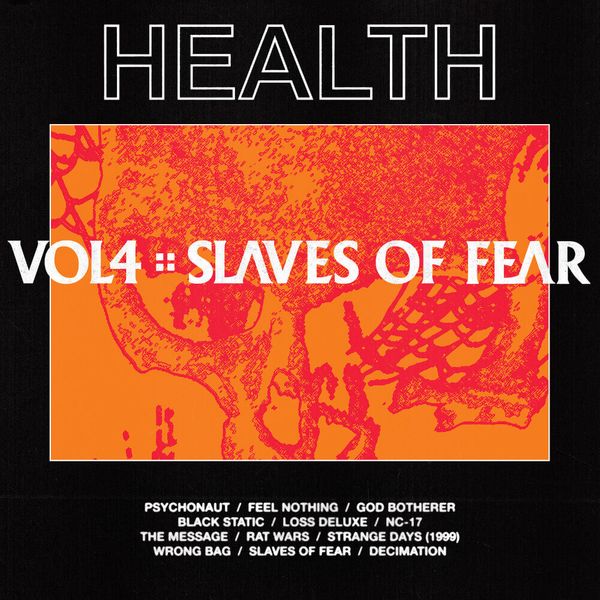 Vol. 4 :: Slaves of Fear // HEALTH