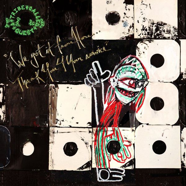 We Got It from Here... Thank You 4 Your Service // A Tribe Called Quest